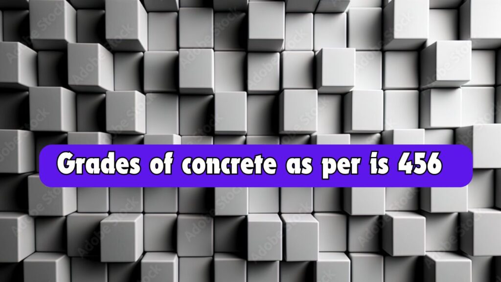 Grades of concrete as per is 456